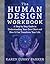 The Human Design Workbook: A Step by Step Guide to Understanding Your Own Chart and How it Can Transform Your Life