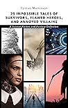25 Impossible Tales of Survivors, Flawed Heroes, and Annoyed ... by Tyrean Martinson