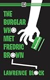 The Burglar Who Met Fredric Brown by Lawrence Block