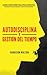 Autodisciplina y Gestión Del Tiempo by Harrison Walton