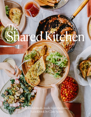 The Shared Kitchen: Beautiful Meals Made From the Basics (Hardcover)
