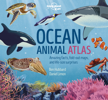Lonely Planet Kids Ocean Animal Atlas: Amazing Facts & Fold Out Maps | Meet Ferocious Sharks, Giant Whales & Tropical Fish | Packed with Beautiful Illustrations (Creature Atlas)