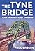 The Tyne Bridge: Icon of No...