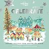 A Time to Celebrate: Fun Lift the Flaps & Beautiful Illustrations | Learn How Different Cultures Honor Festivals | Features Ramadan & Chinese New Year (Lonely Planet Kids)
