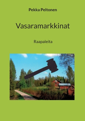 Vasaramarkkinat: Raapaleita (Finnish Edition)