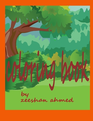 Coloring Book by Zeeshan Ahmed.