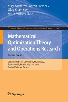 Mathematical Optimization Theory and Operations Research: Recent Trends: 21st International Conference, MOTOR 2022, Petrozavodsk, Russia, July 2–6, ... in Computer and Information Science)