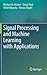 Signal Processing and Machine Learning with Applications