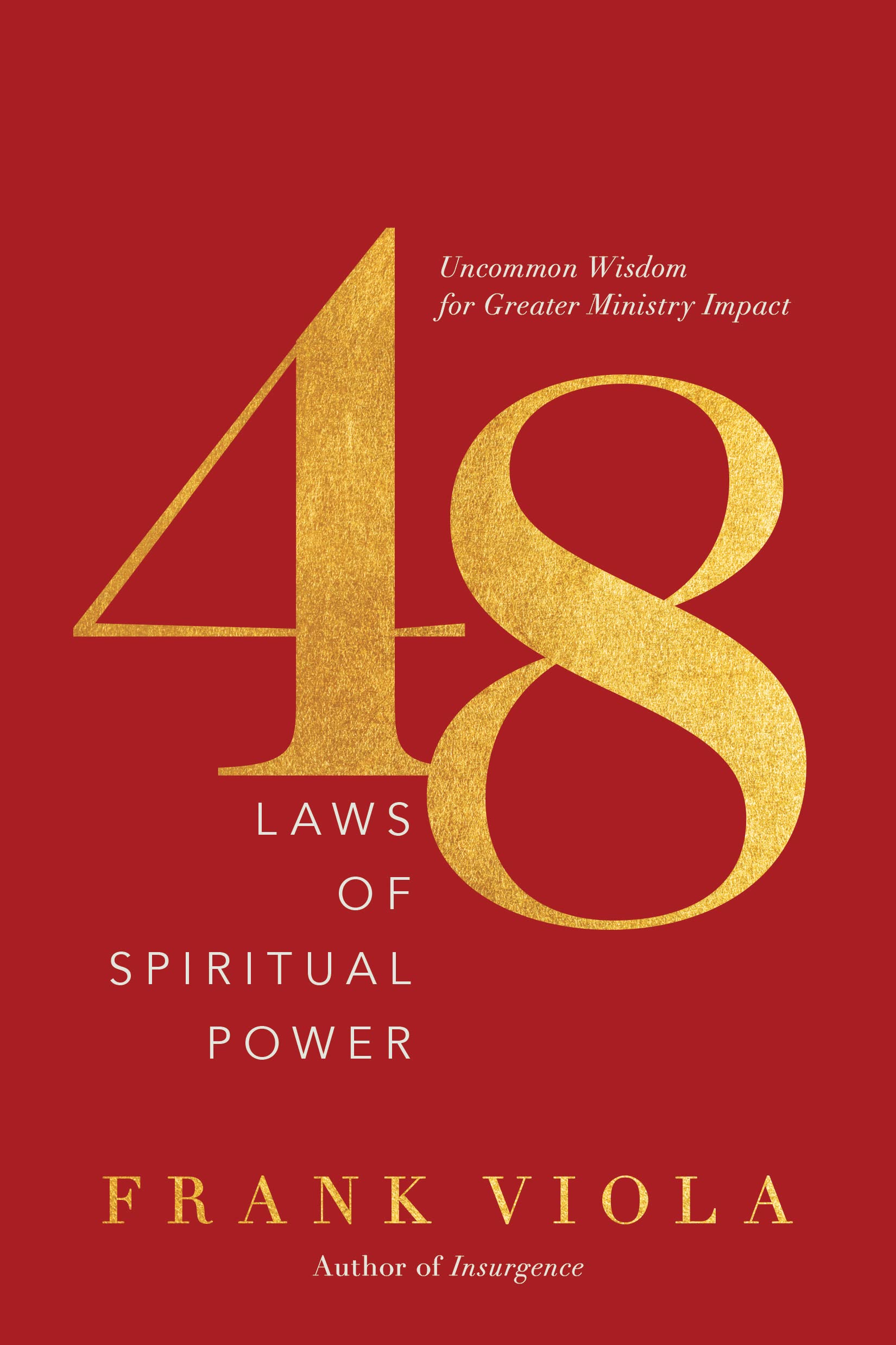 48 Laws of Spiritual Power: Uncommon Wisdom for Greater Ministry Impact (Kindle Edition)