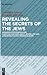 Revealing the Secrets of the Jews: Johannes Pfefferkorn and Christian Writings about Jewish Life and Literature in Early Modern Europe