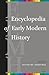 Encyclopedia of Early Moder...