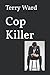 Cop Killer (Nick DiPaulo Se...