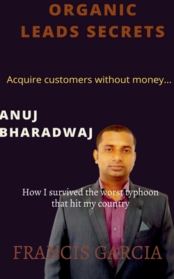 Organic Leads Secrets: Acquire customers for free...