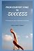 From Comfort Zone To Success: The way for your individual freedom
