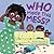 Who Made This Mess?: A Children's Picture Book with Positive Gentle Parenting Principles