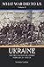 What War Did To Us: Ukraine