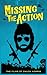 Missing the Action: The Fil...