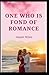 One Who Is Fond of Romance by Jasper Miles