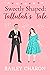 Sweetly Shaped: Tallulah's Tale