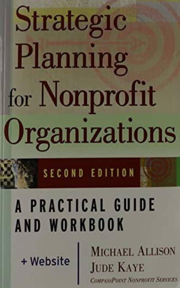 Strategic Planning for Nonprofit Organizations: A Practical Guide and Workbook, Second Edition (Kindle Edition)