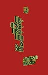 Disorganisation & Sex