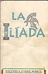 La Iliada; o el sitio de Troya (relatada a los niños) La Iliada; o el sitio de Troya (relatada a los niños)