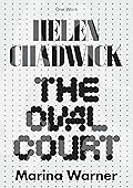 Helen Chadwick: The Oval Court