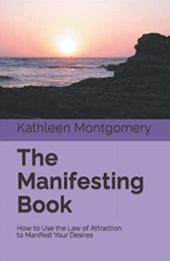 The Manifesting Book: How to Use the Law of Attraction to Manifest Your Desires