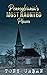 Pennsylvania's Most Haunted Places: The Haunted History Behind Pennsylvania's Scariest Sites (Unexplained Encounters)