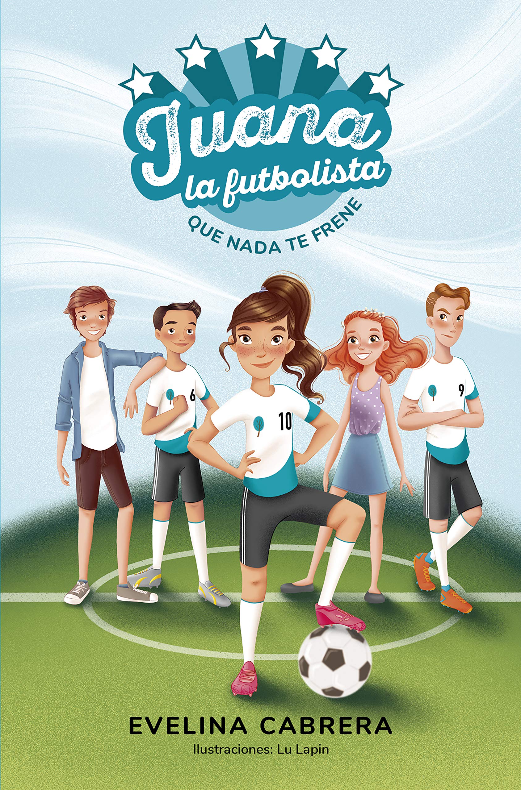 Juana la futbolista: Que nada te frene (Spanish Edition)
