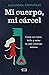 Mi cuerpo, mi cárcel [Paperback] Alejandra Stamateas