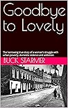 Goodbye to Lovely: The harrowing true story of a woman’s struggle with urban poverty, domestic violence and addiction