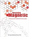 Becoming Magnetic: A Communication Handbook for Future Leaders