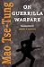 Mao Tse-tung on Guerrilla W...