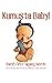 Kumusta Baby!: Baby's First Tagalog Words (Filipino Children's Books Book 4)