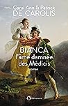 Bianca, l'âme damnée des Médicis (French Edition) Bianca, l'âme damnée des Médicis (French Edition)