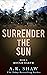 Rough Earth: A Post-Apocalyptic Ice-Age Survival Thriller (Surrender the Sun Book 6)
