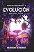 Evolución: Hard Science Fiction (Archivos de Próxima nº 5) (Spanish Edition)
