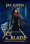 Iceblade (A Dance of Fire and Shadow #2)