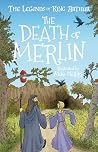 The Legends of King Arthur: The Death of Merlin (The Legends of King Arthur: Merlin, Magic and Dragons (US edition), 9) The Legends of King Arthur: The Death of Merlin (The Legends of King Arthur: Merlin, Magic and Dragons (US edition), 9)