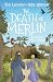 The Legends of King Arthur: The Death of Merlin (The Legends of King Arthur: Merlin, Magic and Dragons (US edition), 9)