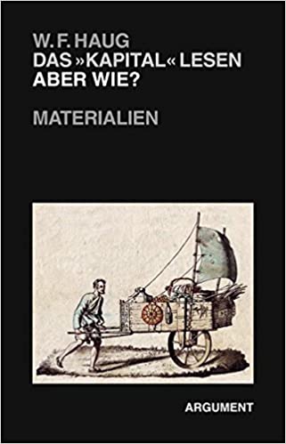 Das »Kapital« lesen – aber wie? Materialien zur Philosophie und Epistemologie der marxschen Kapitalismuskritik