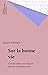 Sur la bonne vie: Conversations avec Épicure, Épictète et d'autres amis (French Edition)