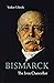 Bismarck: The Iron Chancellor