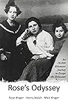 Rose's Odyssey: An 18,000 Kilometer Journey to Escape the Holocaust Rose's Odyssey: An 18,000 Kilometer Journey to Escape the Holocaust
