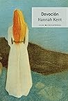Devoción by Hannah Kent