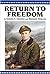 Return to Freedom: The War Memoirs of Colonel Samuel C. Grashio U.S.A.F.