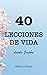 40 Lecciones de Vida desde ...