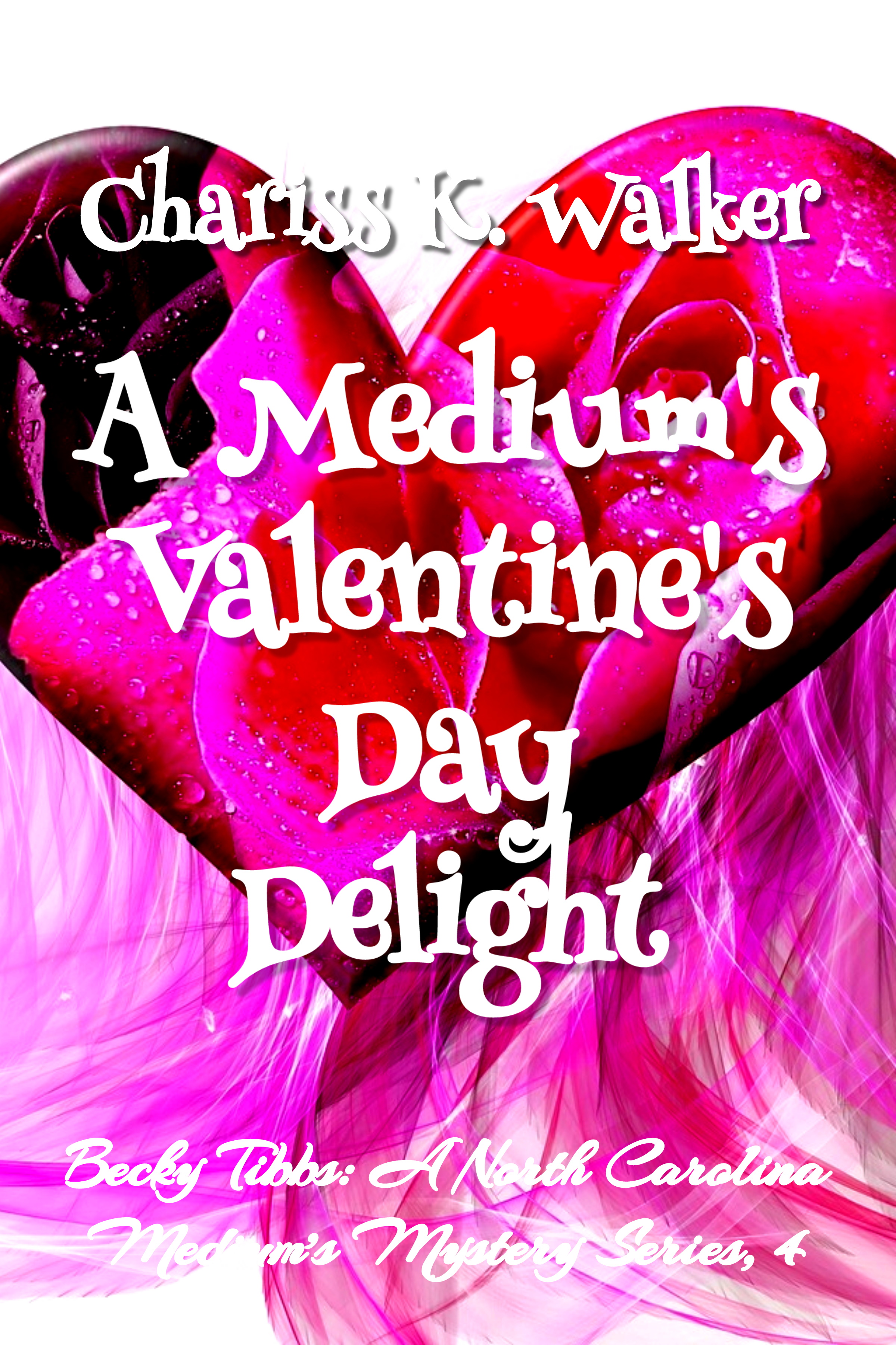 A Medium's Valentine's Day Delight (Becky Tibbs: A North Carolina Medium #4)