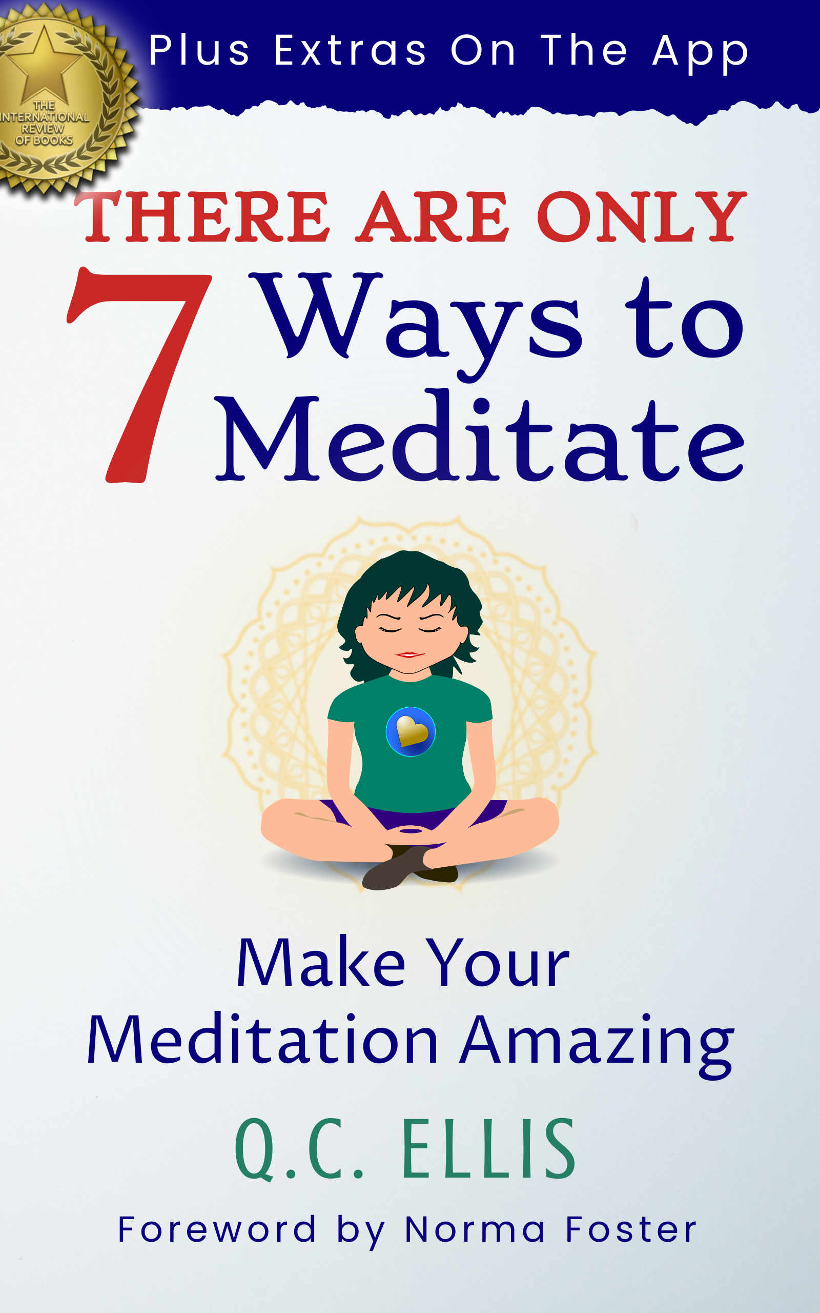 There Are Only 7 Ways to Meditate: Make Your Meditation Amazing